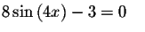 $8\sin\left( 4x\right) -3=0\qquad$