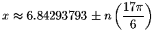 $x\approx
6.84293793\pm n\left( \displaystyle \frac{17\pi }{6}\right) $