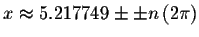 $x\approx 5.217749\pm \pm n\left( 2\pi \right) $