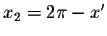 $x_{2}=2\pi
-x^{\prime }$