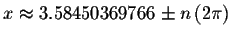 $x\approx 3.58450369766\pm
n\left( 2\pi \right) $