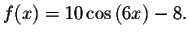 $f(x)=10\cos \left( 6x\right) -8.$