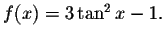 $f(x)=3\tan ^{2}x-1.$