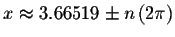 $x\approx 3.66519\pm n\left(
2\pi \right) $