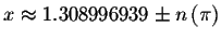 $x\approx 1.308996939\pm n\left( \pi \right) $