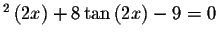 $^{2}\left( 2x\right) +8\tan \left( 2x\right)-9=0$