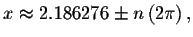 $x\approx 2.186276\pm n\left( 2\pi \right) ,$