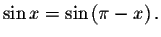 $\sin x=\sin \left( \pi -x\right) .$