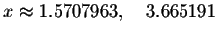 $x\approx
1.5707963,\quad 3.665191$