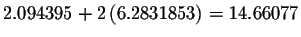 $2.094395+2\left( 6.2831853\right) =14.66077$