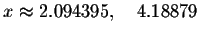 $x\approx
2.094395,\quad 4.18879$