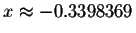 $x\approx
-0.3398369$