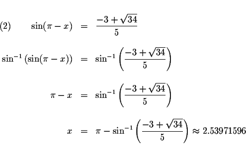 \begin{displaymath}\begin{array}{rclll}
&& \\
\left( 2\right) \qquad \sin (\pi ...
...qrt{34}}{5}\right) \approx 2.53971596
\\
&& \\
&&
\end{array}\end{displaymath}