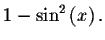 $%
1-\sin ^{2}\left( x\right) .$