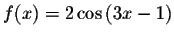 $f(x)=2\cos \left( 3x-1\right) $