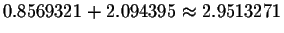 $0.8569321+2.094395\approx 2.9513271$