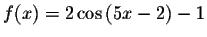 $f(x)=2\cos \left( 5x-2\right) -1$