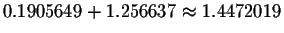 $0.1905649+1.256637\approx 1.4472019$