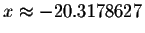 $x\approx -20.3178627$