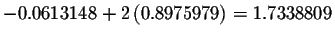 $%
-0.0613148+2\left( 0.8975979\right) =1.7338809$