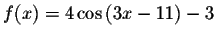 $f(x)=4\cos \left( 3x-11\right) -3$