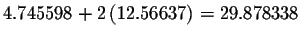 $4.745598+2\left(
12.56637\right) =29.878338$