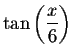 $\tan \left( \displaystyle \displaystyle \frac{%
x}{6}\right) $