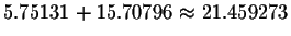 $5.75131+15.70796\approx 21.459273$