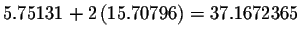 $5.75131+2\left(
15.70796\right) =37.1672365$