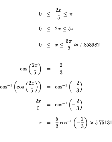 \begin{displaymath}\begin{array}{rclll}
&& \\
0 &\leq &\displaystyle \frac{2x}{...
...le \frac{2}{3}\right) \approx 5.75131 \\
&& \\
&&
\end{array}\end{displaymath}