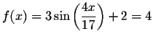 $f(x)=3\sin \left( \displaystyle \displaystyle \frac{4x}{17}\right) +2=4$