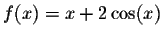 $f(x) = x +2\cos(x)$