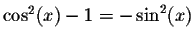 $\cos^2(x)-1 = -\sin^2(x)$