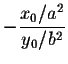 $\displaystyle - \frac{x_0/a^2}{y_0/b^2}$