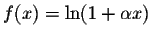 $f(x) = \ln(1 + \alpha x)$