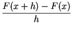 $\displaystyle {\frac{F(x+h) - F(x)}{h}}$