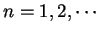 $n=1,2,\cdots$