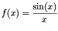 $f(x) = \displaystyle \frac{\sin(x)}{x}$