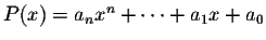 $P(x) = a_nx^n + \cdots + a_1 x +
a_0$