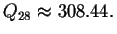 $Q_{28}\approx 308.44.$