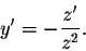 \begin{displaymath}y ' = - \frac{z'}{z^2}.\end{displaymath}