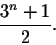 \begin{displaymath}\frac{3^n+1}{2}.\end{displaymath}