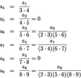 \begin{eqnarray*}a_4&=&\frac{a_1}{3\cdot 4}\\
a_5&=&\frac{a_2}{4\cdot 5}=0\\
a...
...&\frac{a_6}{8\cdot 9}=\frac{a_0}{(2\cdot 3)(5\cdot 6)(8\cdot 9)}
\end{eqnarray*}