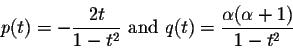 \begin{displaymath}p(t)=-\frac{2t}{1-t^2} \mbox { and } q(t)= \frac{\alpha(\alpha+1)}{1-t^2}\end{displaymath}