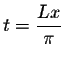 $t =\displaystyle \frac{Lx}{\pi}$