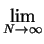 $\displaystyle \lim_{N \rightarrow \infty}^{}$