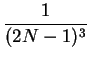 $\displaystyle {\frac{1}{(2N-1)^3}}$