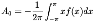 $A_0 = - \displaystyle \frac{1}{2\pi} \int_{-\pi}^{\pi} xf(x)dx$