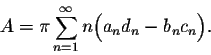 \begin{displaymath}A = \pi \sum_{n=1}^{\infty}n \Big(a_nd_n - b_nc_n\Big).\end{displaymath}