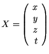 $X = \left(\begin{array}{rrrr}
x \\
y \\
z \\
t \\
\end{array} \right)$